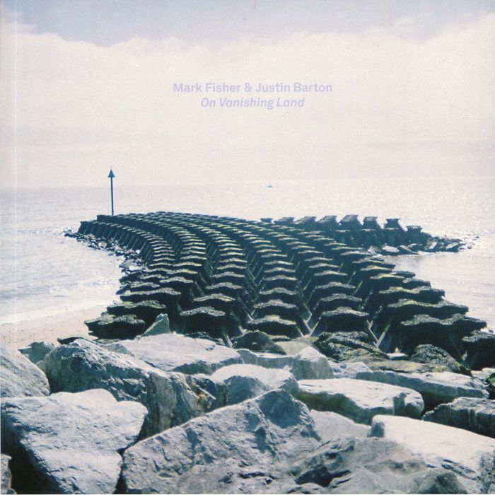 MARK FISHER & JUSTIN BARTON - ON VANISHING LAND
