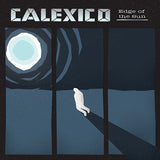 Calexico - Edge Of The Sun [Blue Translucent Coloured Vinyl]