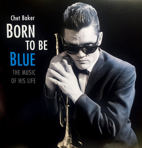 CHET BAKER - BORN TO BE BLUE