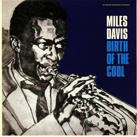 MILES DAVIS - BIRTH OF THE COOL (The Original Monophonic Recordings)