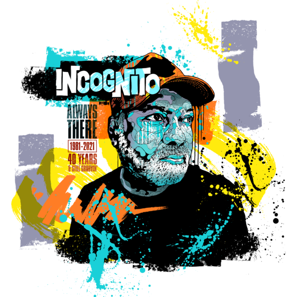 Incognito - Always There: 1981-2021 (40 years & still groovin’) (Black History Month)