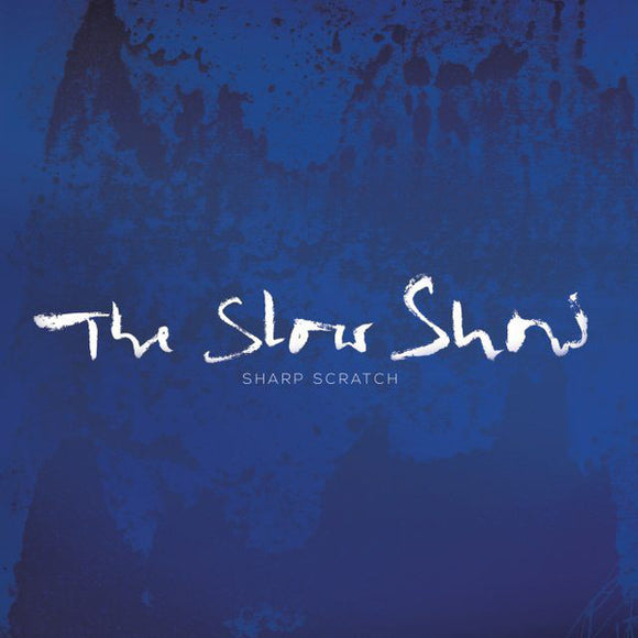 THE SLOW SHOW - SHARP SCRATCH