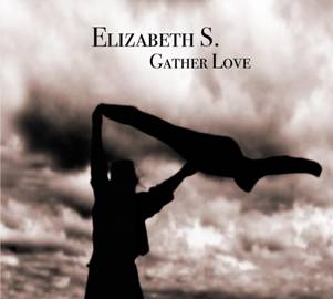 ELIZABETH S - GATHER LOVE