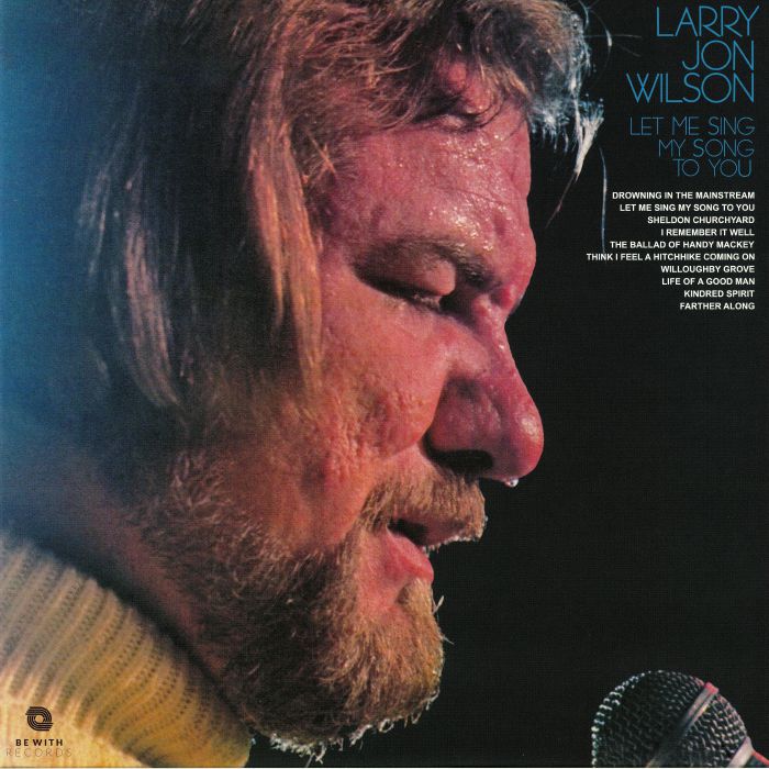 LARRY JON WILSON - LET ME SING MY SONG TO YOU