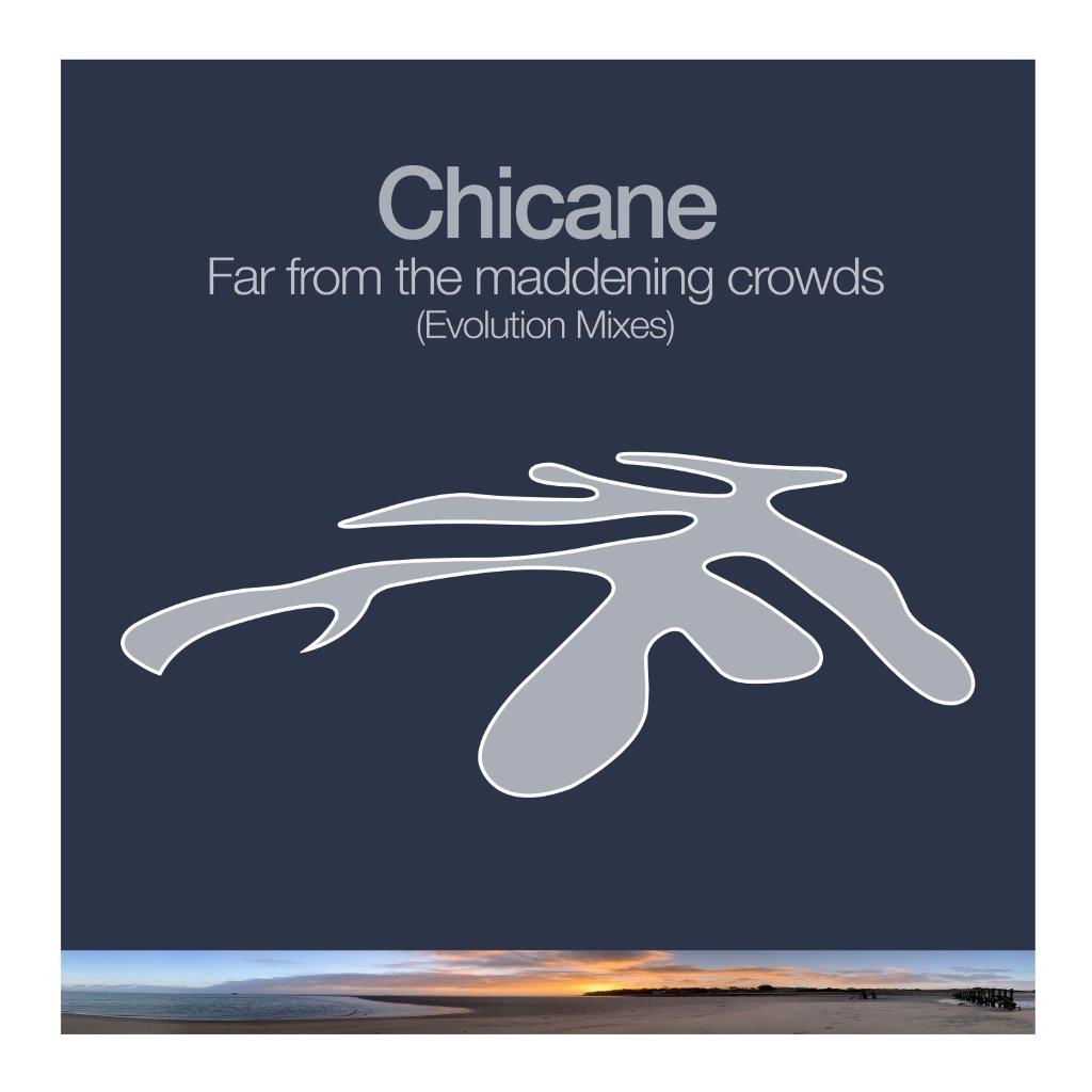 Chicane - Far From The Maddening Crowds (Evolution Mixes)