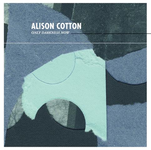 Alison Cotton - Only Darkness Now