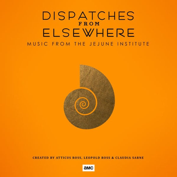 Atticus Ross, Leopold Ross, Claudia Sarne - Dispatches From Elsewhere (Music From The Jejune Institute)