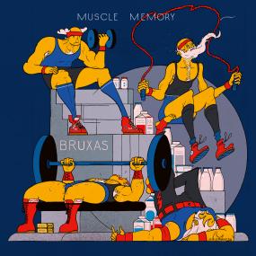 BRUXAS - MUSCLE MEMORY
