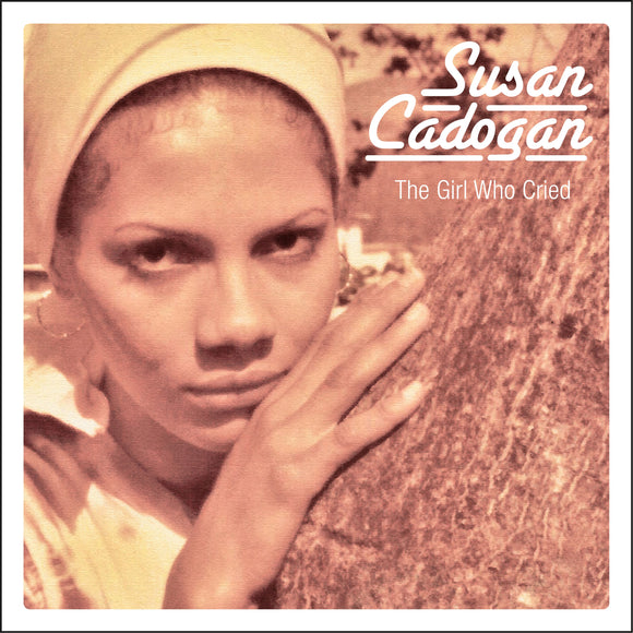 Susan Cadogan - Girl Who Cried, The + Chemistry Of Love