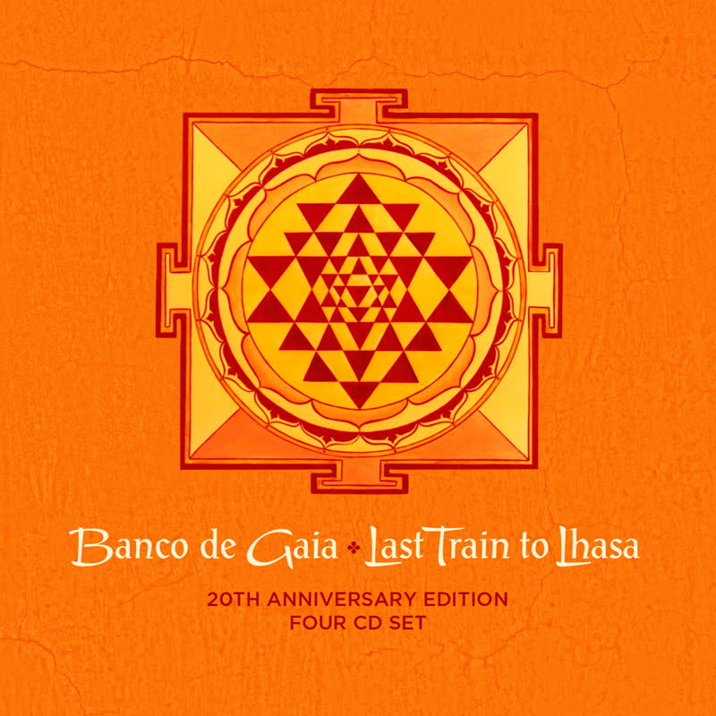 Banco de Gaia - Last Train to Lhasa: Ltd Edition 20th Anniversary Edition