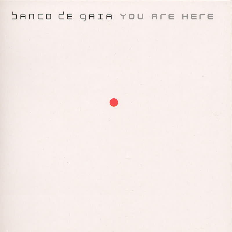 Banco de Gaia - You Are Here