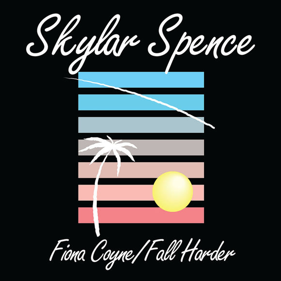 Skylar Spence - Fiona Coyne' b/w 'Fall Harder