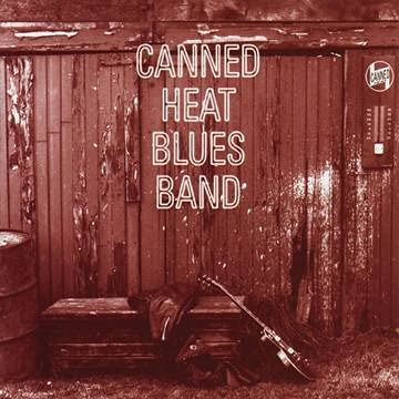 CANNED HEAT - CANNED HEAT BLUES BAND