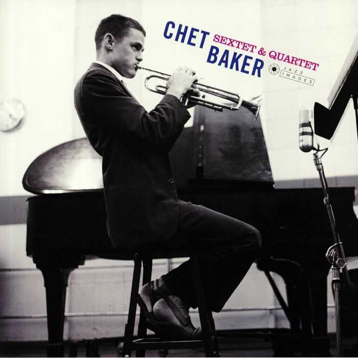CHET BAKER - SEXTET & QUARTET