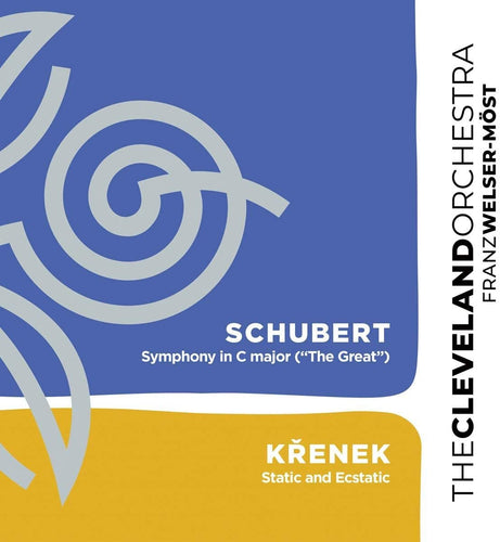 CLEVELAND ORCHESTRA, FRANZ WELSER-MöST - Schubert: Symphony No 9 in C Major, "The Great" - KÅ™enek: Static and Ecstatic