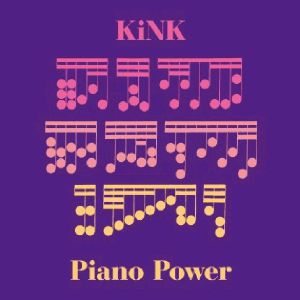 KINK - Piano Power
