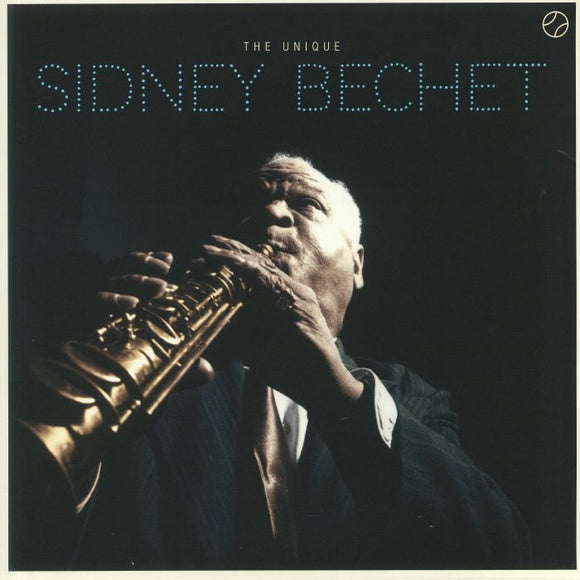 Sidney BECHET - The Unique Sidney Bechet
