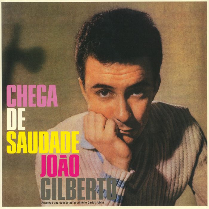 Joao GILBERTO - Chega De Saudade