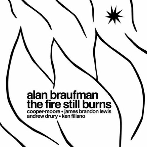 Alan BRAUFMAN - The Fire Still Burns