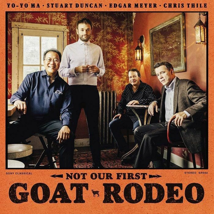 YO YO MA / STUART DUNCAN / EDGAR MEYER / CHRIS THILE - Not Our First Goat Rodeo