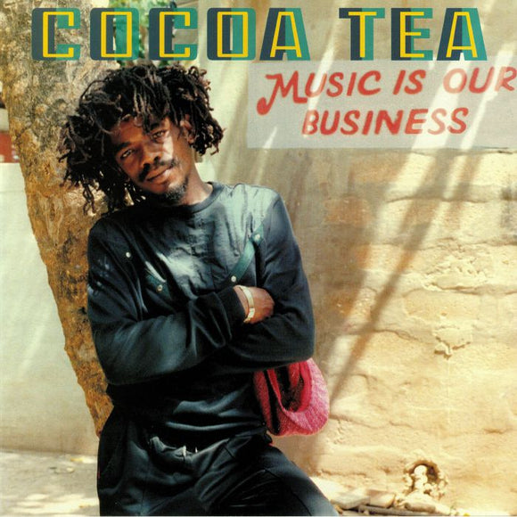 Cocoa Tea - MUSIC IS OUR BUSINESS