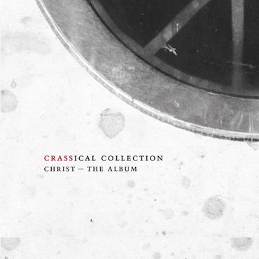 Crass - Christ The Album (Crassical Collection)