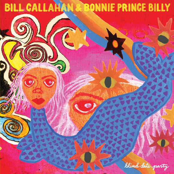 Bill Callahan and Bonnie ‘Prince’ Billy - Blind Date Party [CD]