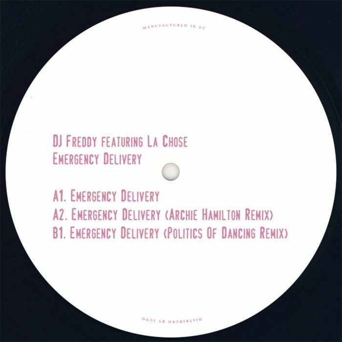 DJ FREDDY feat LA CHOSE - Emergency Delivery (Archie Hamilton/Politics Of Dancing mix)