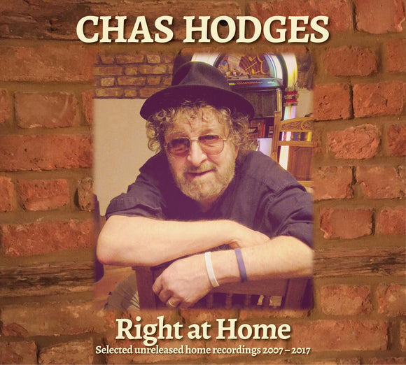 Chas Hodges - Right At Home - Selected Unreleased Home Recordings 2007 - 2017 (180g Black Vinyl)