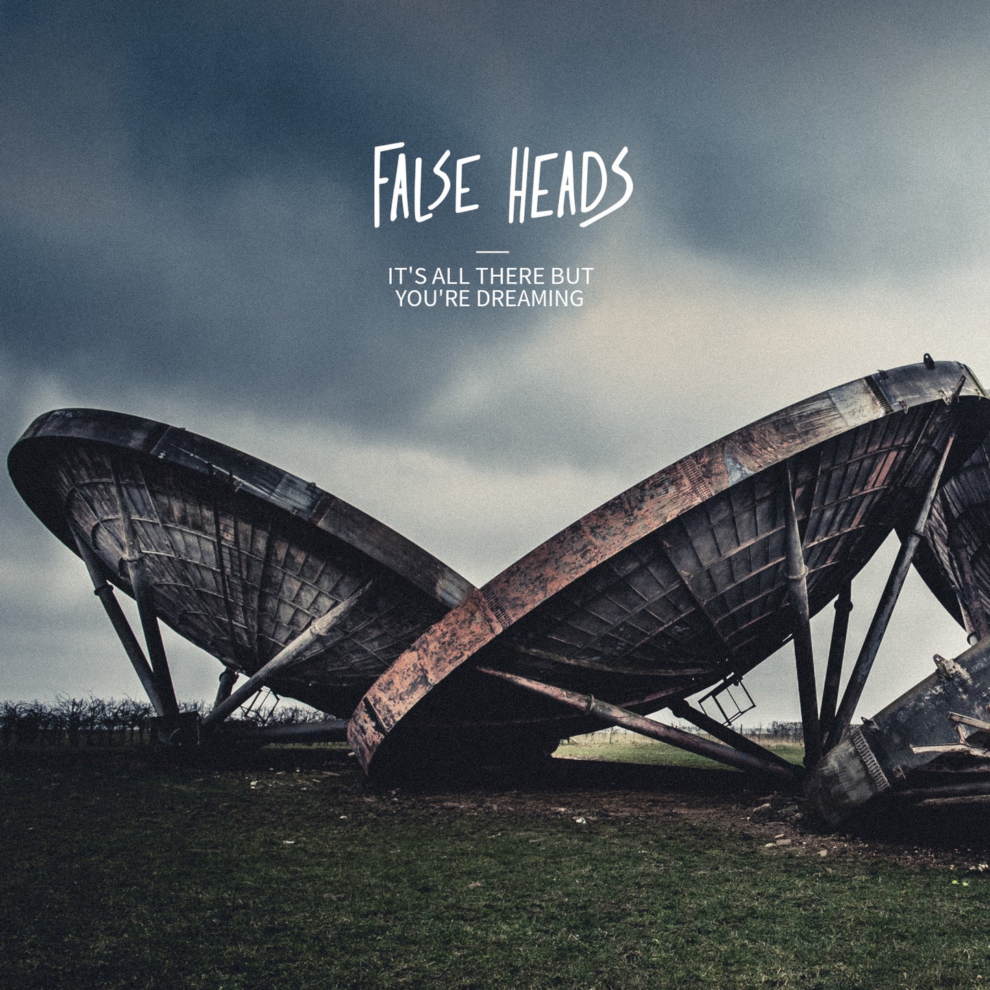 False Heads – It’s All There, But You’re Dreaming