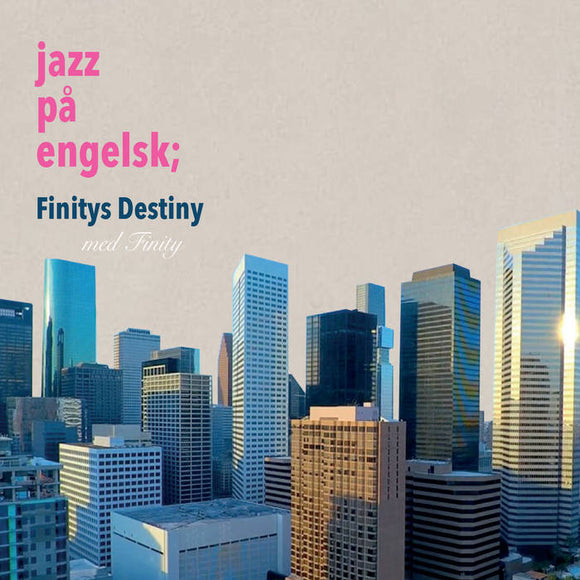 Finity - Jazz pàengelsk, Finity's Destiny