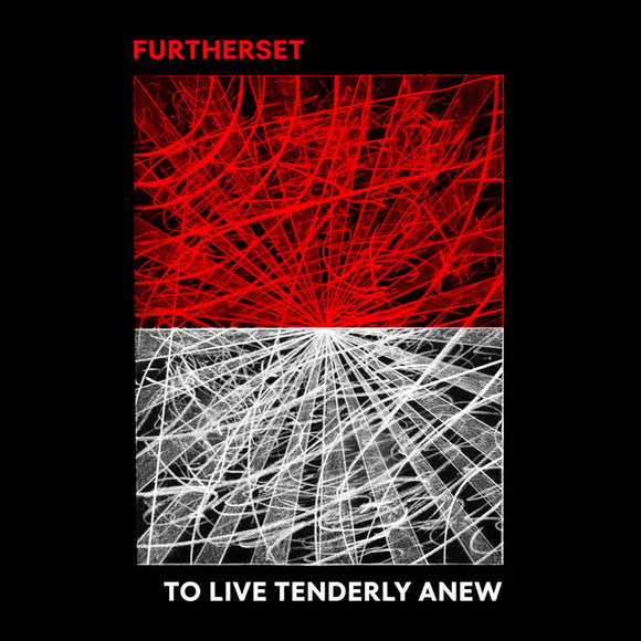 Furtherset - To Live Tenderly Anew