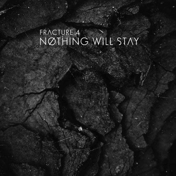 Fracture 4 - Nothing Will Stay [digipak]