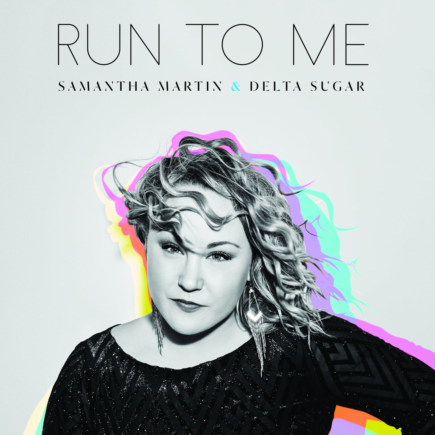 Samantha Martin & Delta Sugar - Run To Me