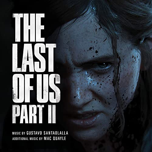 GUSTAVO SANTAOLALLA & MAC QUAYLE - THE LAST OF US PART II