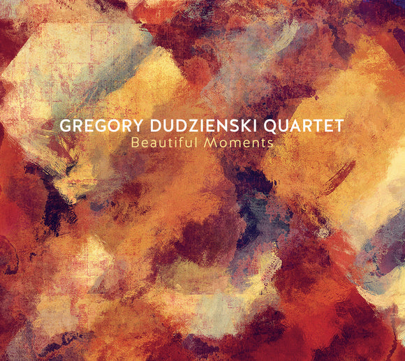Gregory Dudzienski Quartet - Beautiful Moments