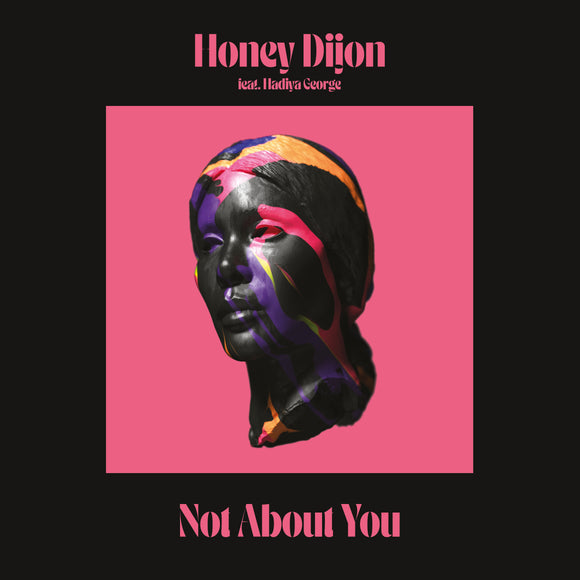 Honey Dijon featuring Hadiya George - Not About You (inc KDA Remixes)