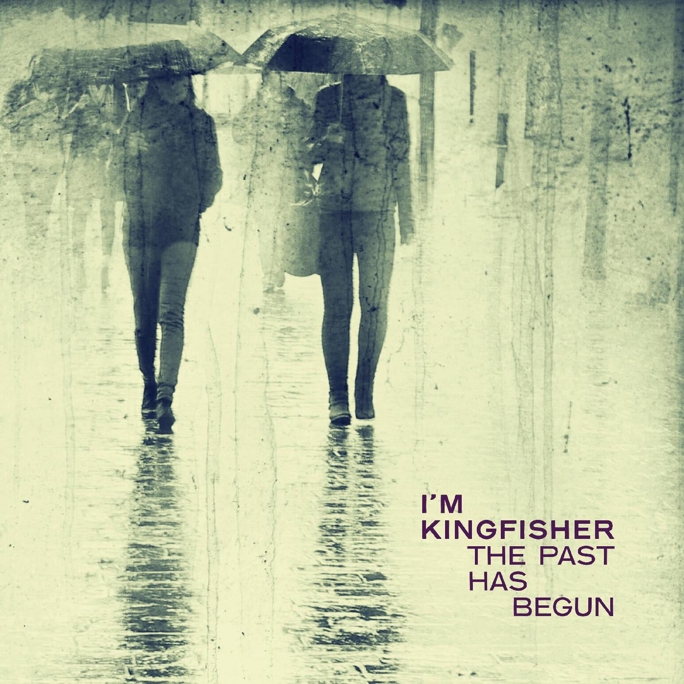 I'M KINGFISHER - THE PAST HAS BEGUN