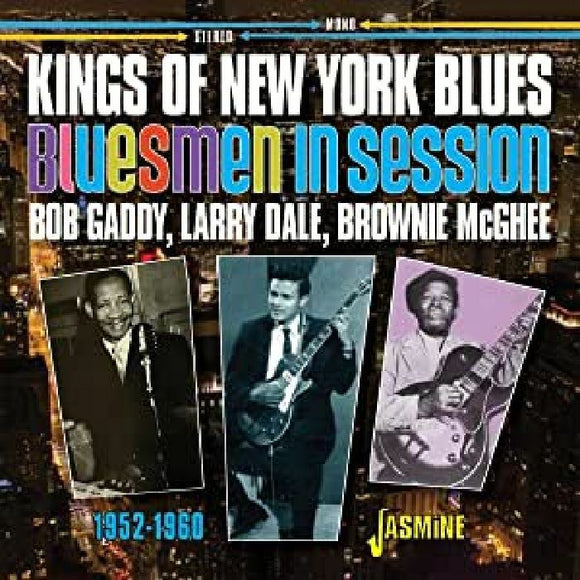 Various Artists - Kings Of New York Blues - Bob Gaddy, Larry Dale, Brownie McGhee 1952-1960
