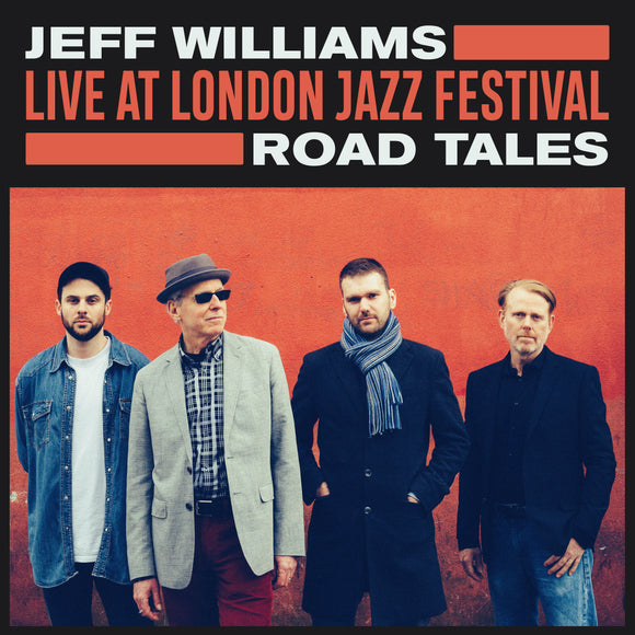 JEFF WILLIAMS - LIVE AT LONDON JAZZ FESTIVAL: ROAD TALES [CD]