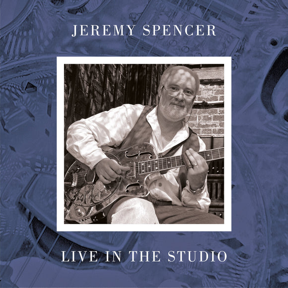 JEREMEY SPENCER - LIVE IN THE STUDIO