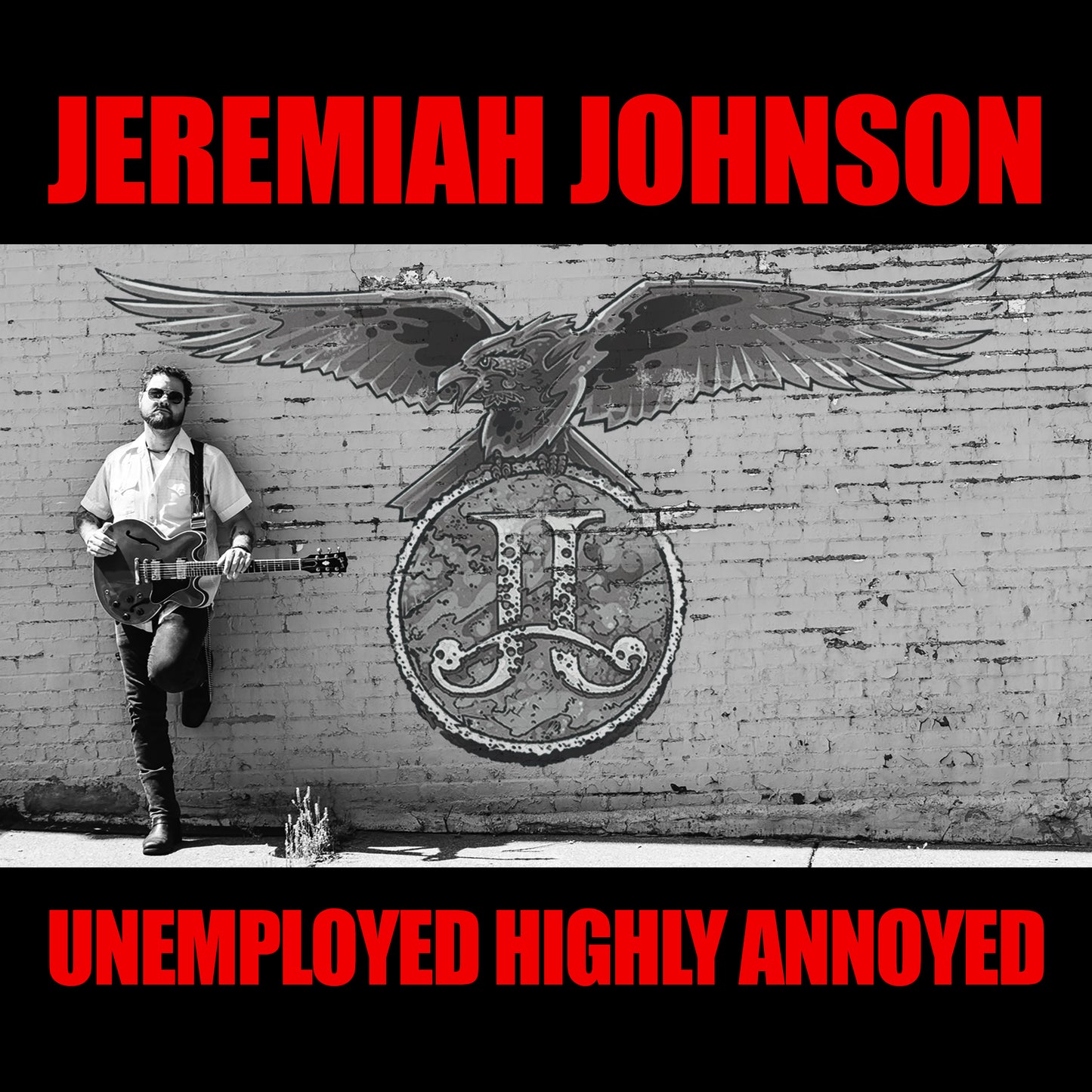 JEREMIAH JOHNSON - UNEMPLOYED HIGHLY ANNOYED