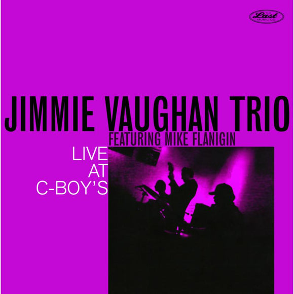 JIMMIE VAUGHAN TRIO - LIVE AT C-BOYS