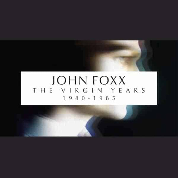 John Foxx - The Virgin Years (1980 - 1985) [5CD Box]