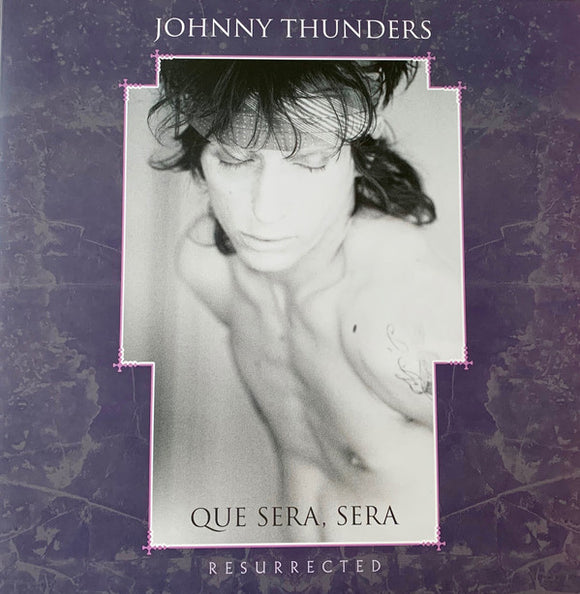 Johnny Thunders - Que Sera Sera - Resurrected