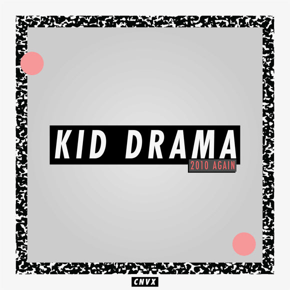 Kid Drama - 2010 Again EP (1 per person)