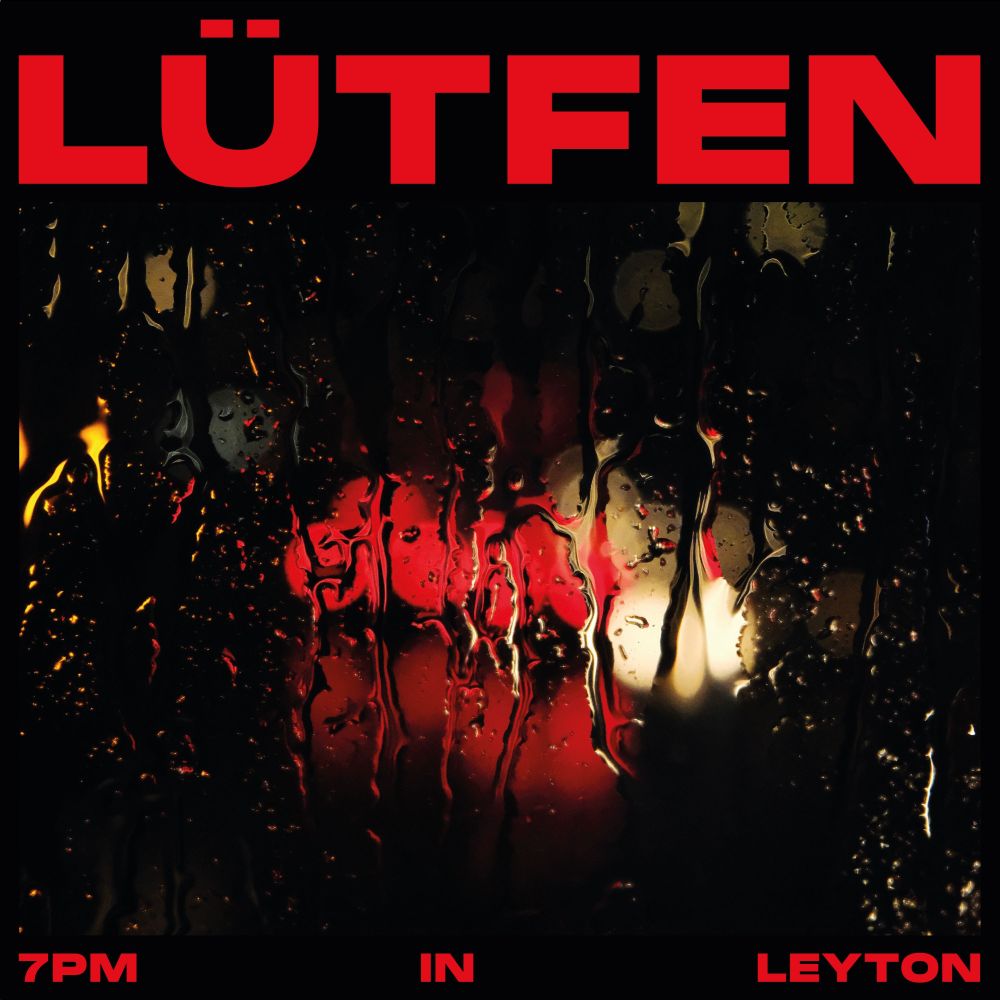 Lütfen - 7PM in Leyton