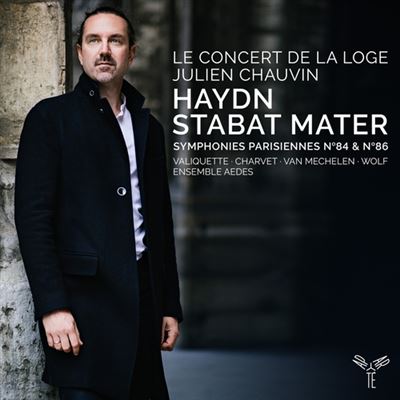 Le Concert de la Loge, Julien Chauvin, Florie Valiquette, Adèle Charvet - Haydn: Stabat Mater, Symphonies parisiennes n° 84 & n° 86