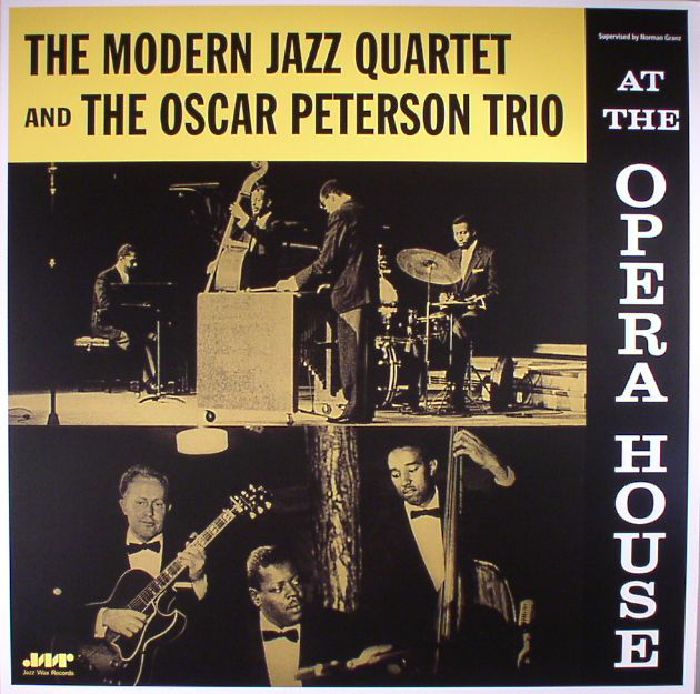 MODERN JAZZ QUARTET & PETERSON OSCAR TRIO - AT THE OPERA HOUSE