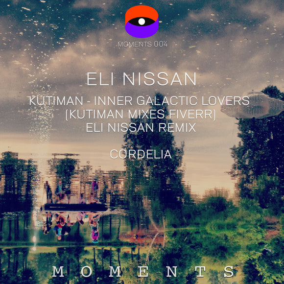 Eli Nissan, Kutiman -  Inner Galactic Lovers (Kutiman Mixes Fiverr) (Eli Nissan Remix) / Cordelia